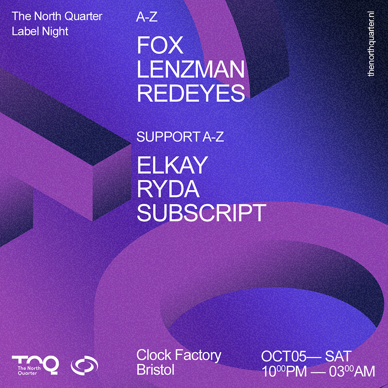 The North Quarter Bristol • Lenzman, Redeyes, Fox at Clock Factory