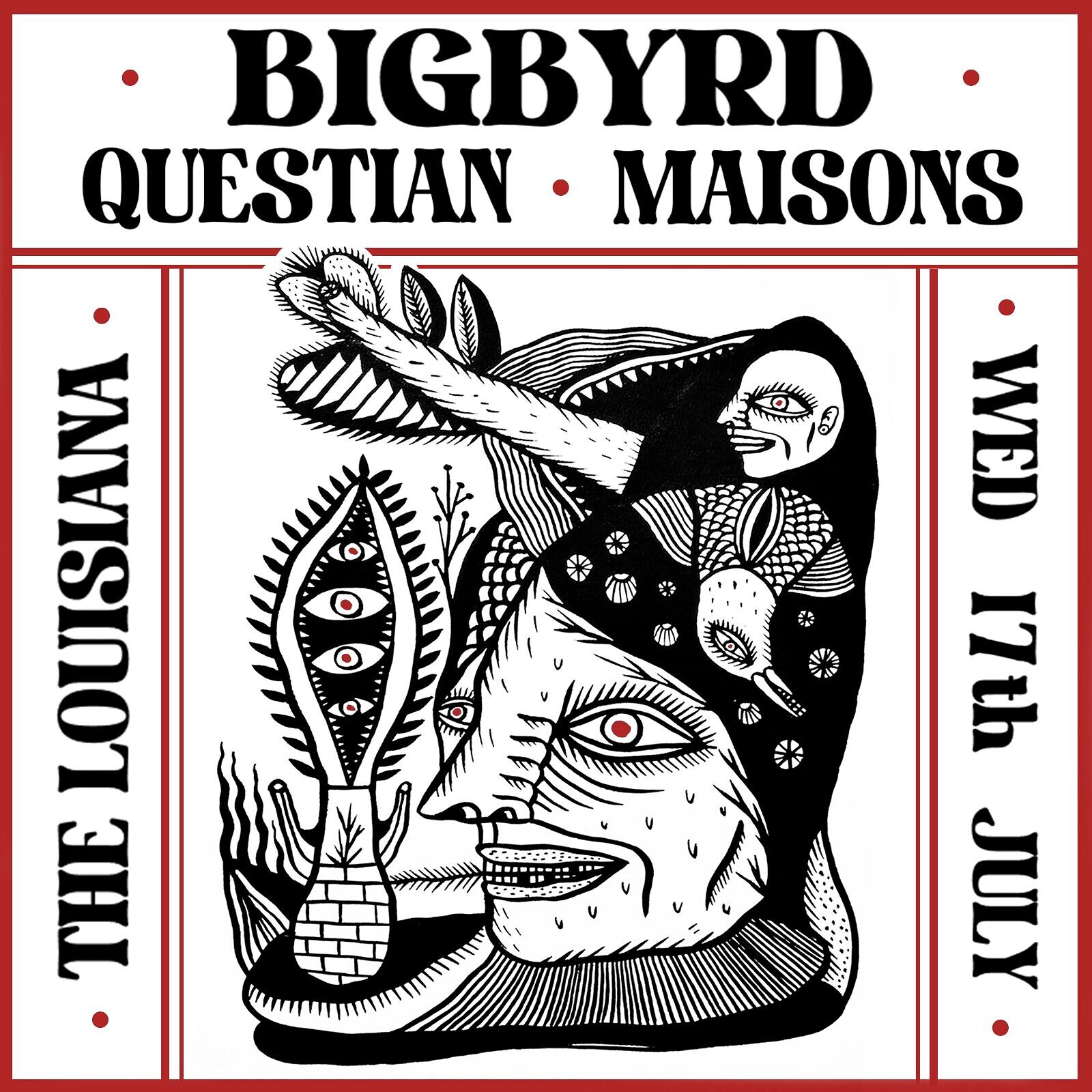 BigByrd + Maisons + Questian at The Louisiana