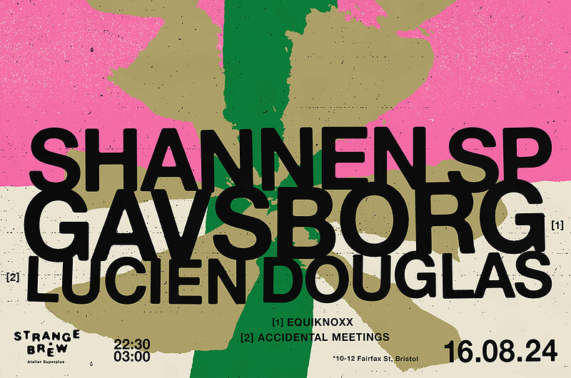 SB presents Shannen SP, Gavsborg & Lucien Douglas at Strange Brew