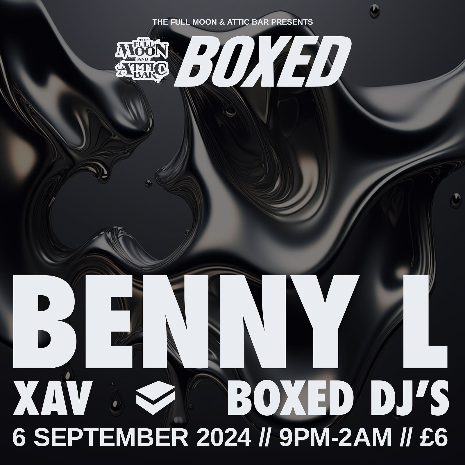 BOXED Pres: Benny L, Xav & Residents at The Full Moon & Attic Bar