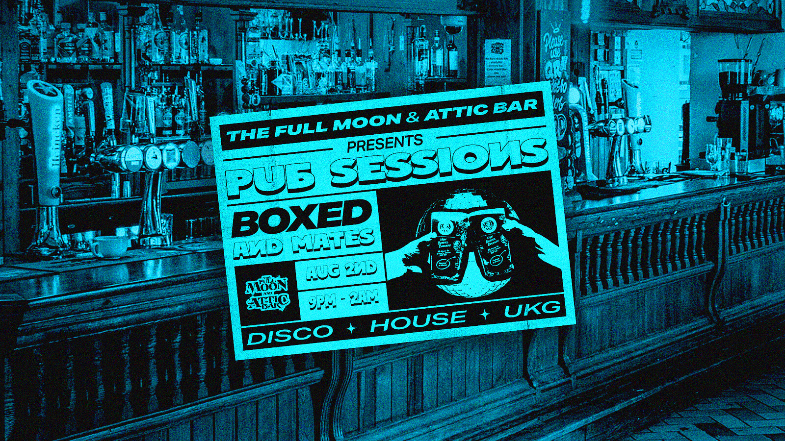 PUB SESSIONS: BOXED & Mates at The Full Moon & Attic Bar