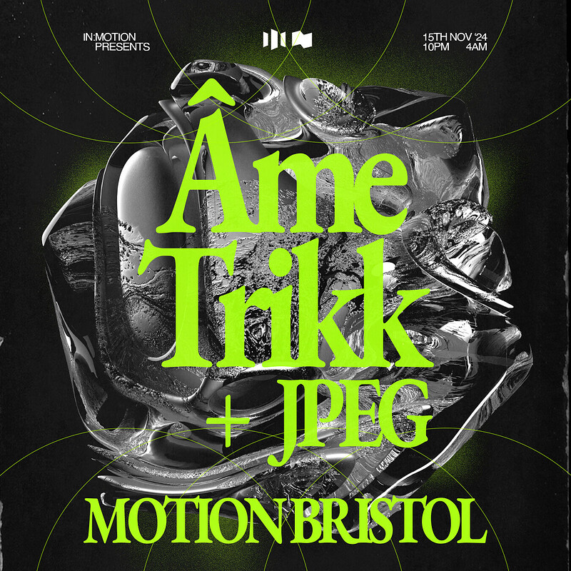 In:Motion Presents - Âme & Trikk + JPEG at Motion