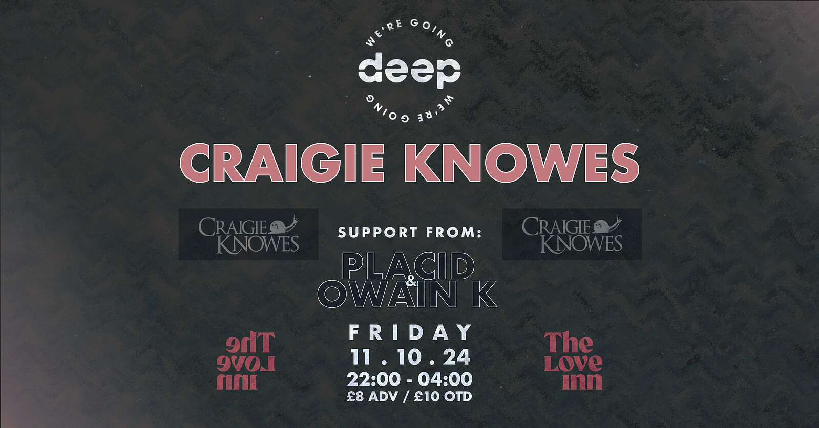 We're Going Deep w/ Craigie Knowes at The Love Inn