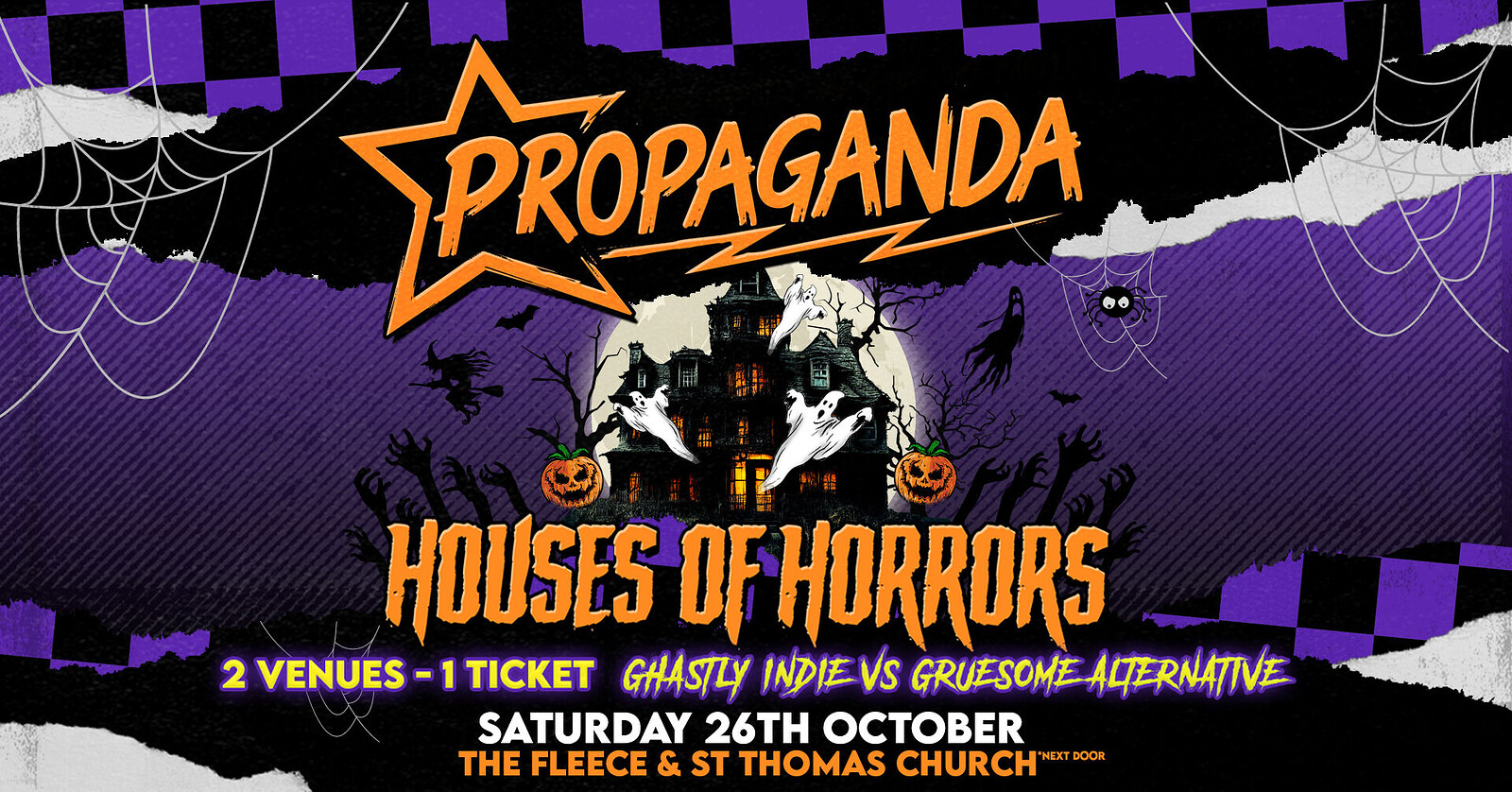 Propaganda Houses Of Horrors: 2 Venues - 1 Ticket at The Fleece