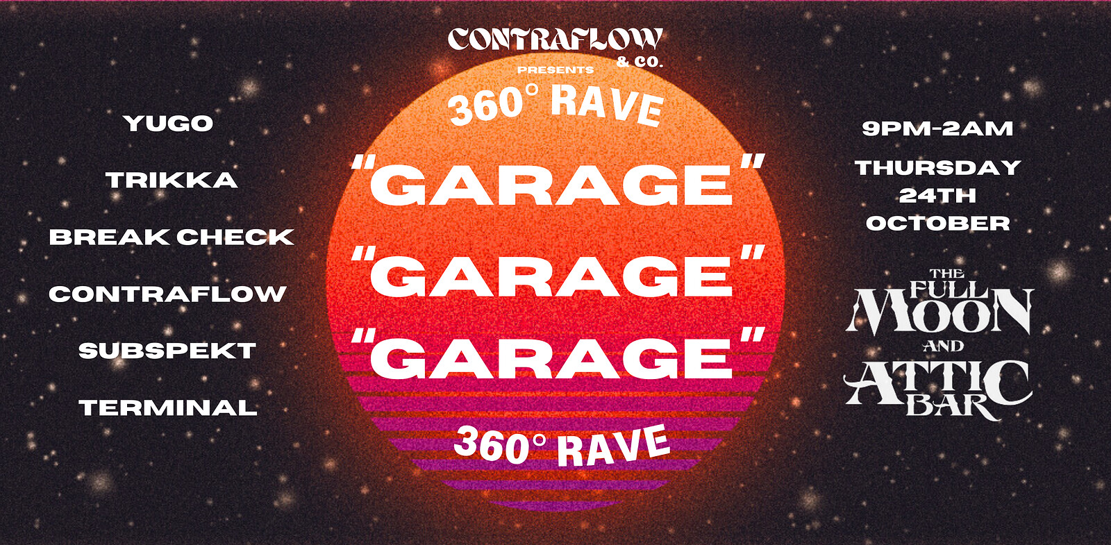 "GARAGE" - 360° Rave at The Full Moon & Attic Bar