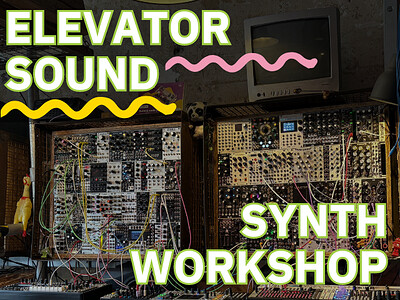 SCC: Synth Workshop at Elevator Sound