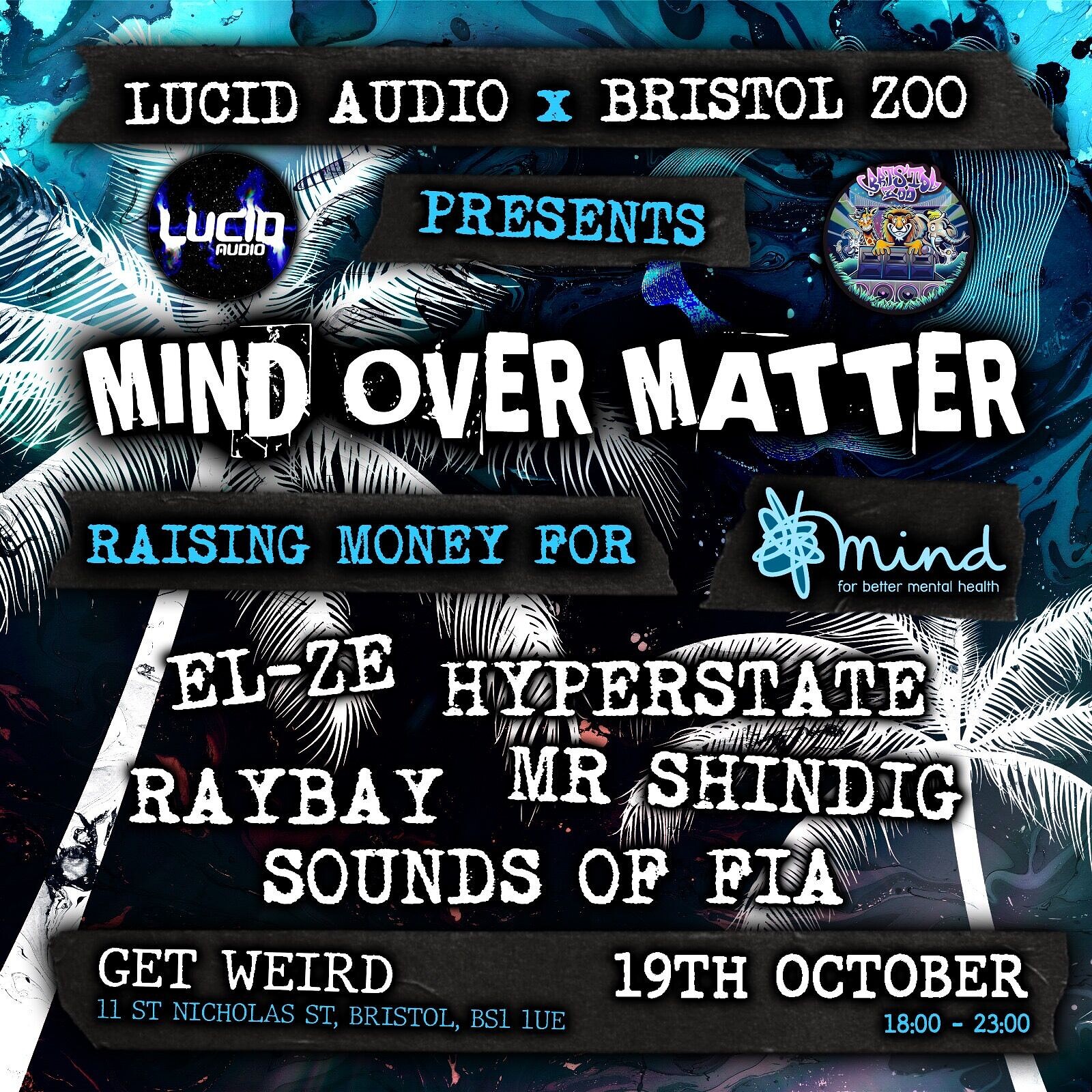 Mind Over Matter Part 1  Lucid audio x Bristol Zoo at Get weird 11 st Nicholas street