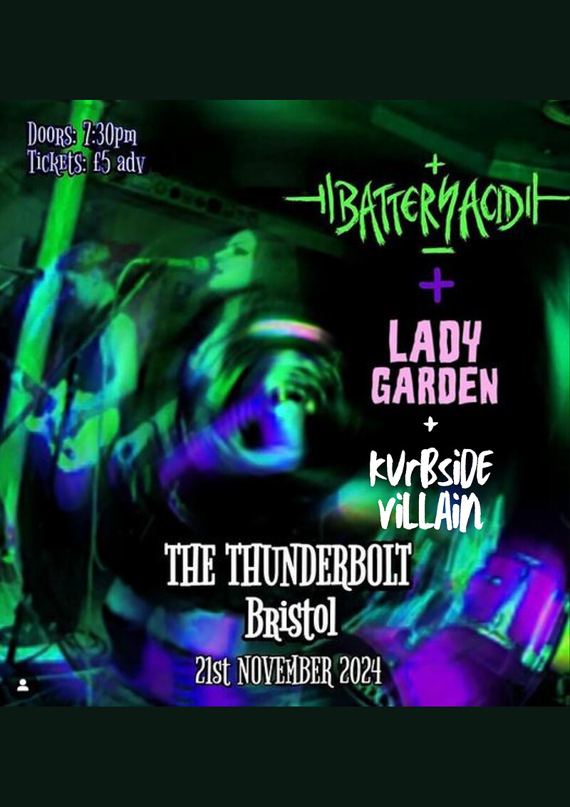 Battery Acid + Lady garden + Kurbside villain at The Thunderbolt