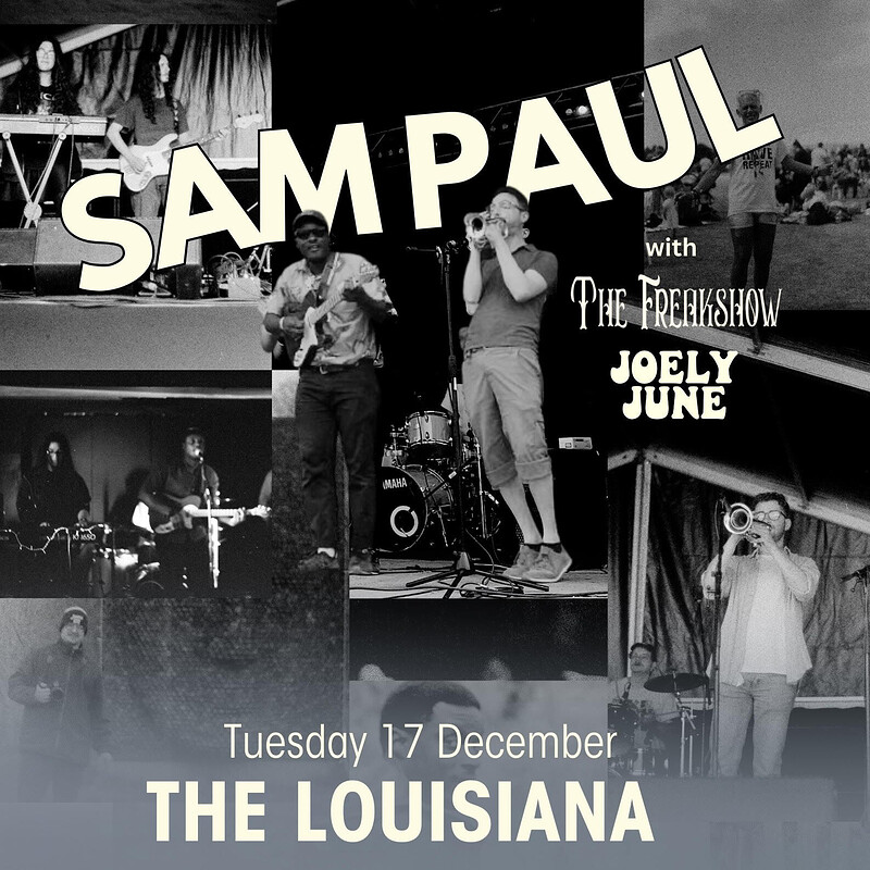 Sam Paul + Freakshow + Joely June at The Louisiana