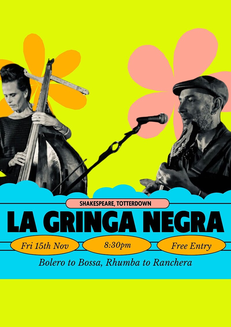 La Gringa Negra at The Shakespeare, Totterdown