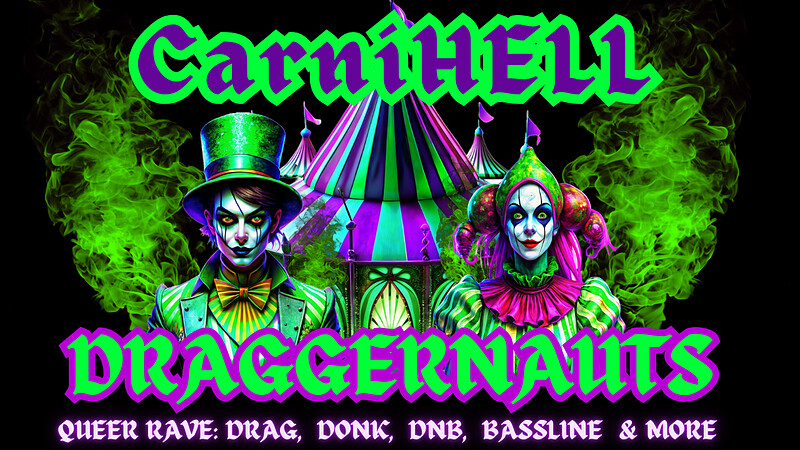 DRAGGERNAUTS: CarniHELL at Exchange