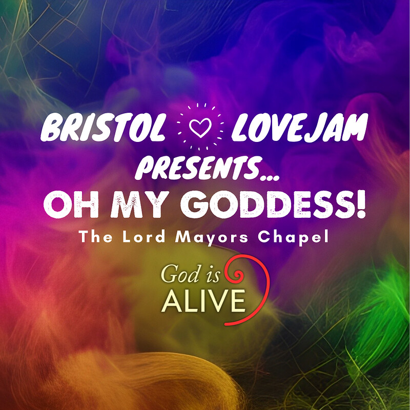 Oh My Goddess - Bristol Lovejam x God is A at Lord Mayors Chapel