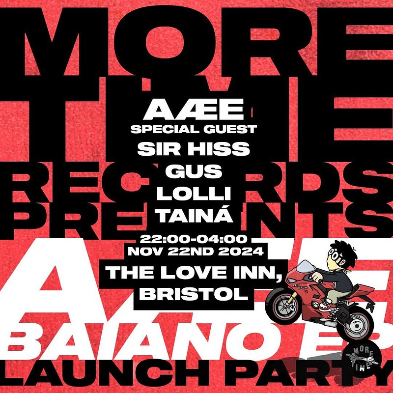 MORE TIME RECORDS PRES. AÆE - BAIANO EP LAUNCH at The Love Inn