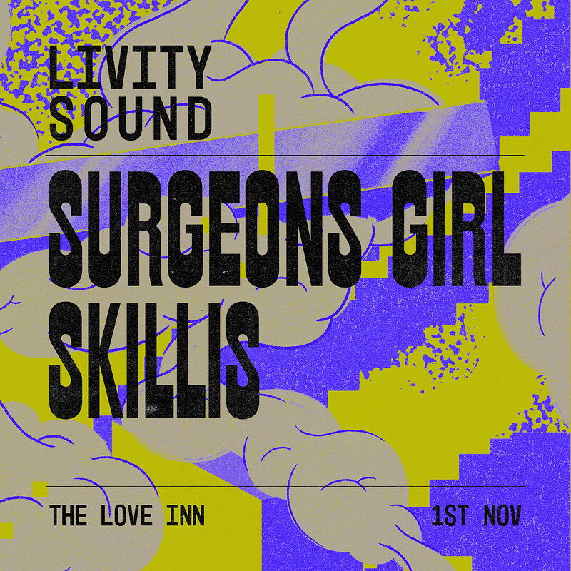 Livity Sound w/ Surgeons Girl & Skillis at The Love Inn