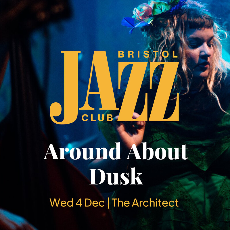 Around About Dusk @ Bristol Jazz Club at The Architect