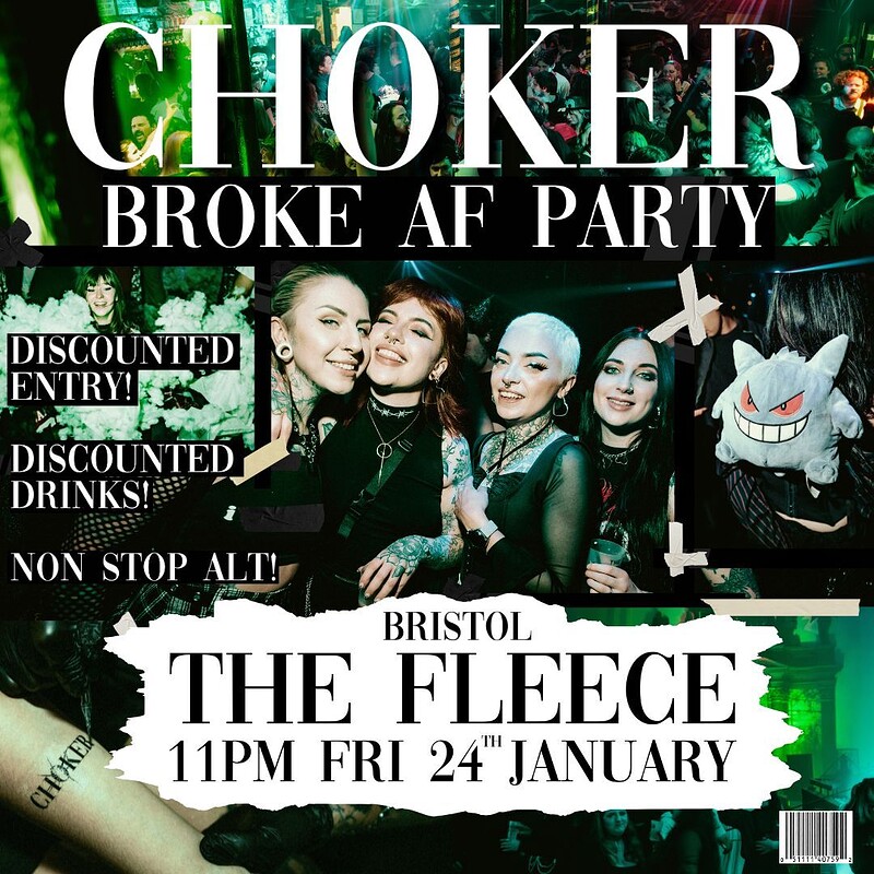 CHOKER: Broke AF Party at The Fleece