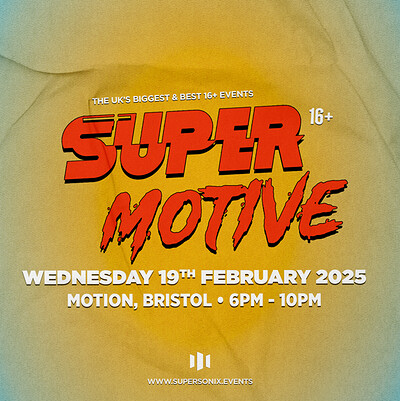 SuperMotive 16+ Rave: Bristol at Motion