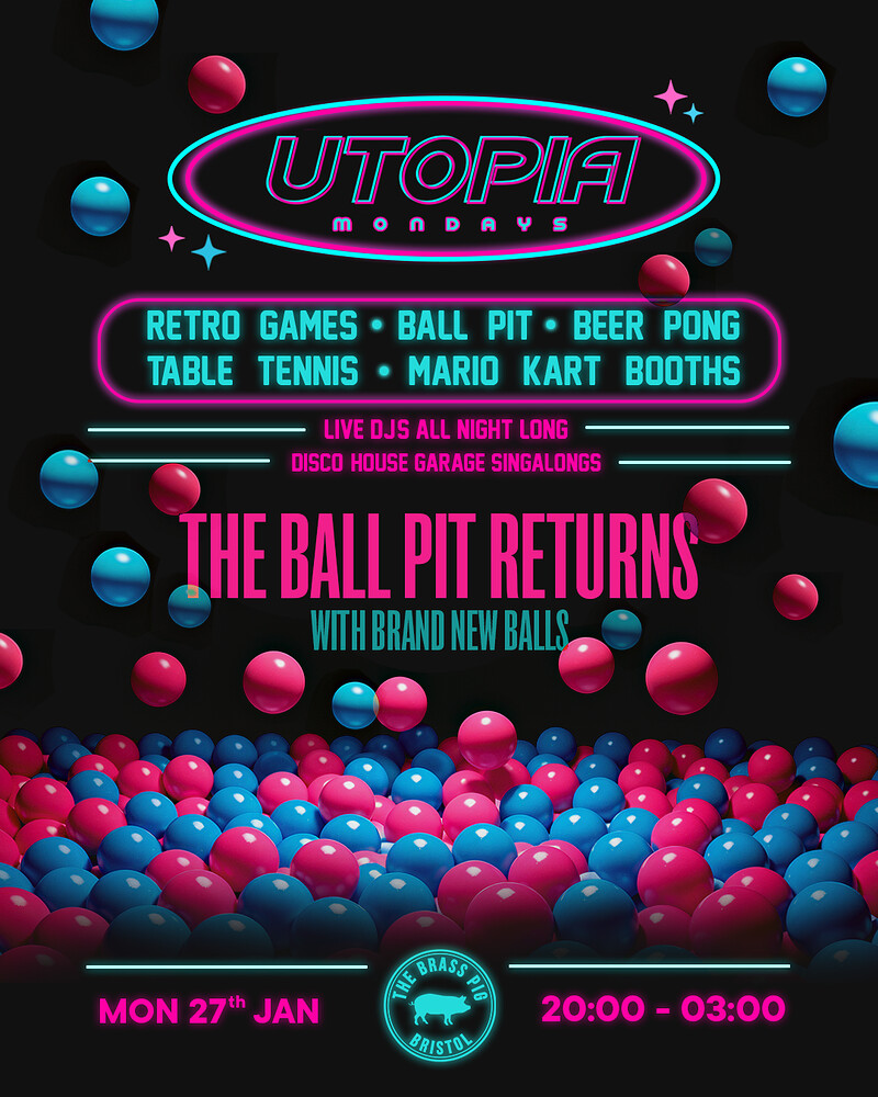 Utopia: 27th January | The Ball Pit Returns at The Brass Pig