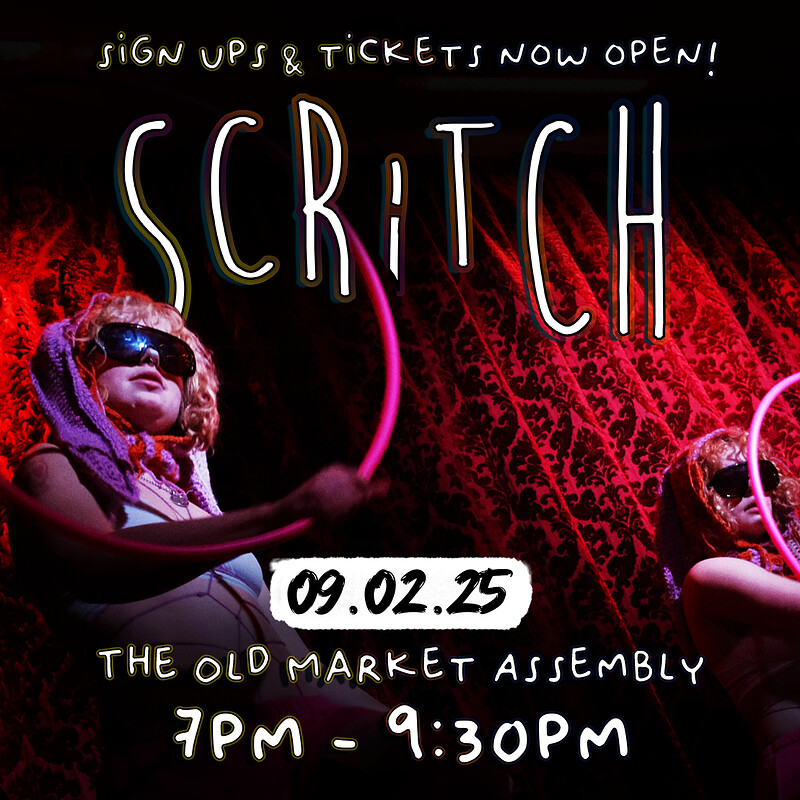 SCRiTCH - Open Mic Cabaret at The Old Market Assembly