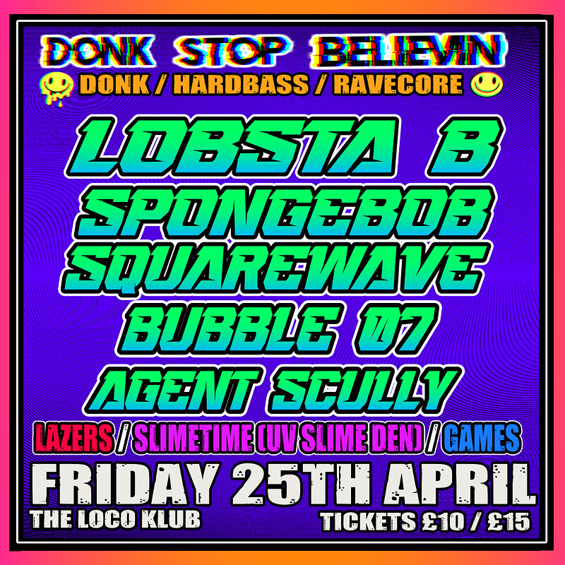 Donk Stop Believing Lobsta B /Spongebob Sqaurewave at The Loco Klub