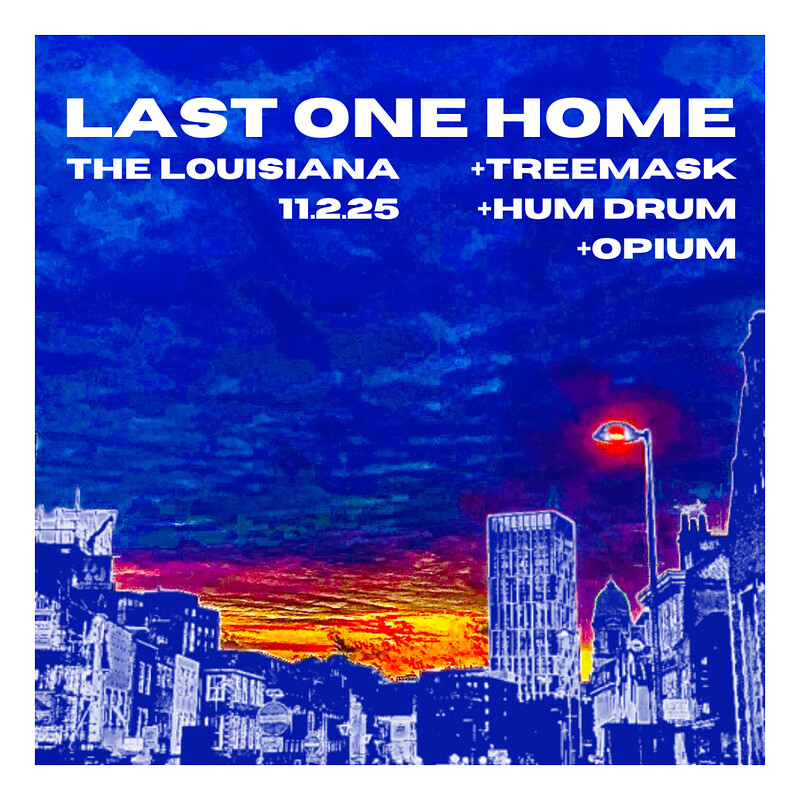 Ice Giant Presents - Last One Home at The Louisiana