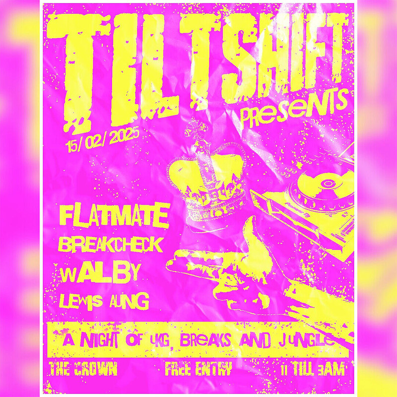 Tilt Shift: Flatmate, Break Check, Walby + more at The Crown