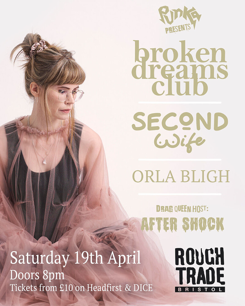 Broken Dreams Club | Second Wife | Orla Bligh at Rough Trade Bristol