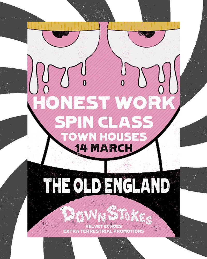 Honest Work / Spin Class / Townhouses at The Old England Pub