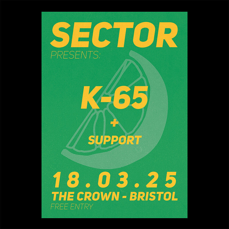 Sector Music: K-65 + Support at The Crown