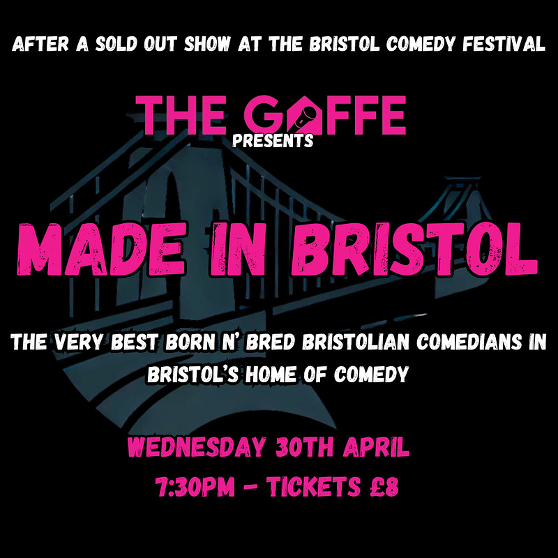 Made In Bristol All Bristolian Comedians at The Gaffe Comedy Club