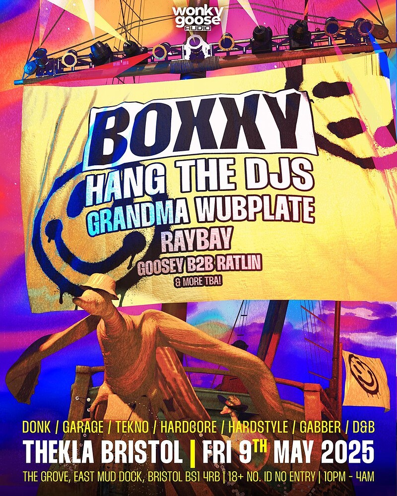 Wonky Goose 6th Bday FT. Boxxy, Hang The DJs++ at Thekla