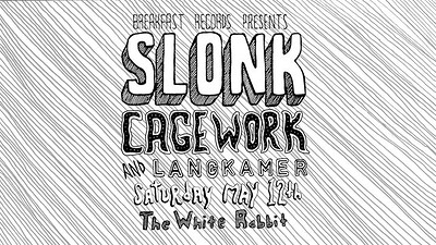 Breakfast presents Slonk, Cagework and Langkamer at The White Rabbit