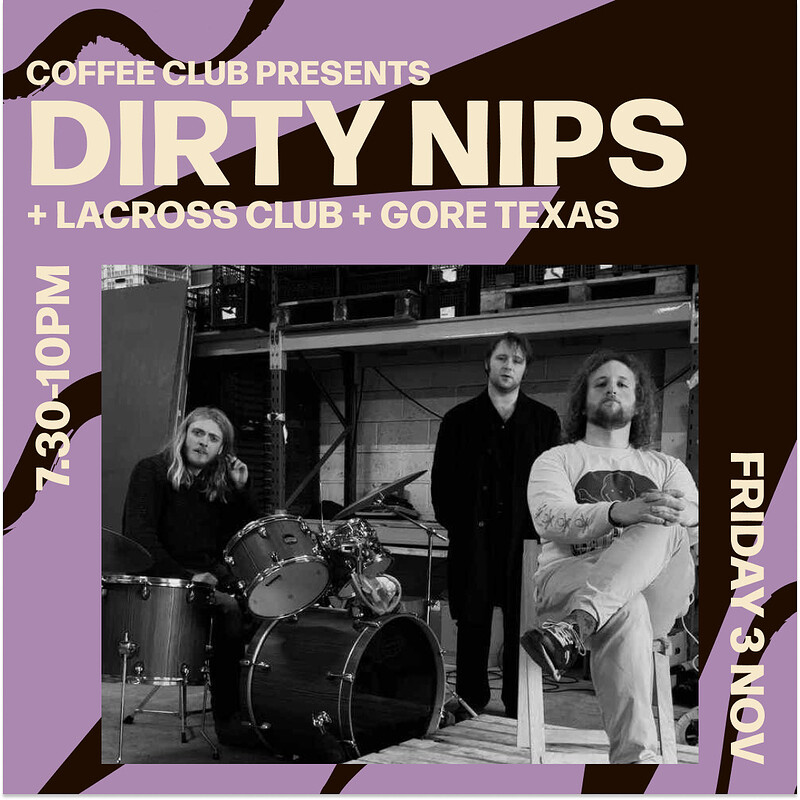 Dirty Nips, Lacross Club & Gore Texas at The Grain Barge