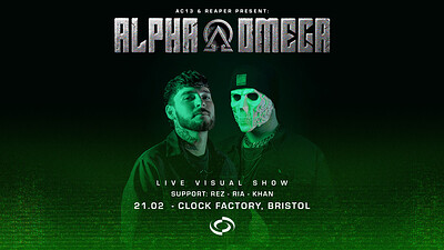 AC13 & REAPER Present: Alpha Omega at Clock Factory