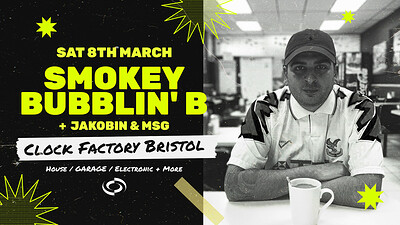 Smokey Bubblin' B • Bristol at Clock Factory