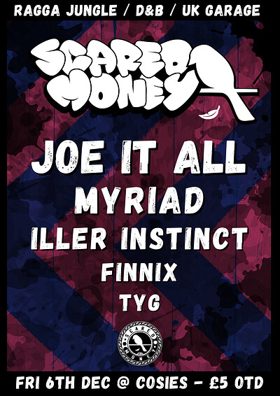 Scared Money: Joe It All, Myriad, Iller Instinct. at Cosies