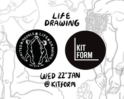 Life Drawing @ Kit Form - Wednesday 22nd January at KIT FORM