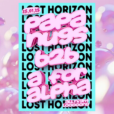 Papa Nugs b2b A for Alpha All Night Long at Lost Horizon