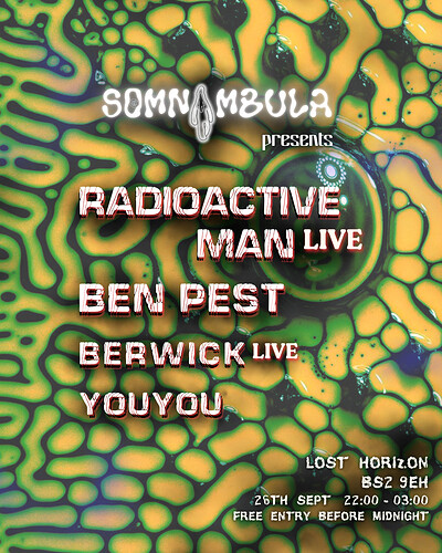 SOMNAMBULA presents Radioactive Man & Ben Pest at Lost Horizon