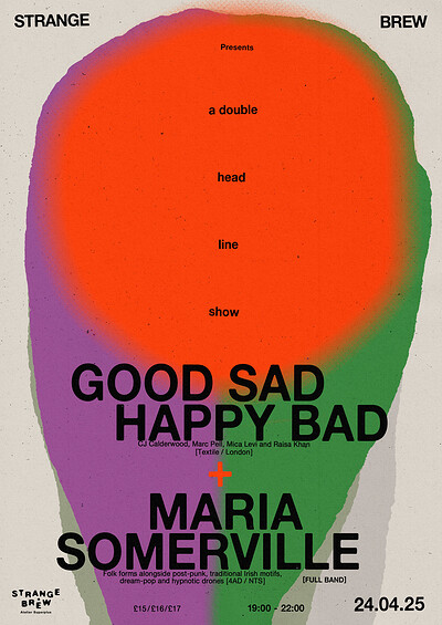 Good Sad Happy Bad + Maria Somerville at Strange Brew