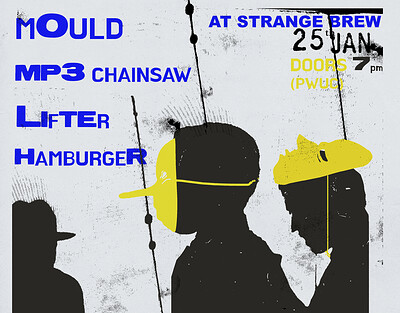 MOULD // MP3 Chainsaw // LIFTER // Hamburger at Strange Brew