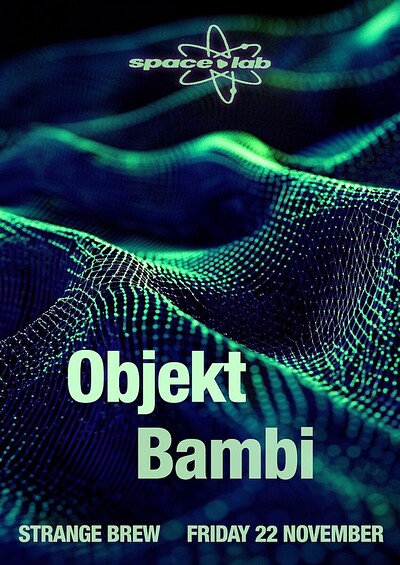 space•lab: Objekt + Bambi at Strange Brew