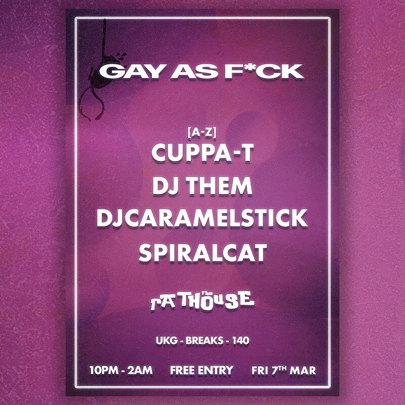 GAY AS F*CK in The Rathouse at The Crown