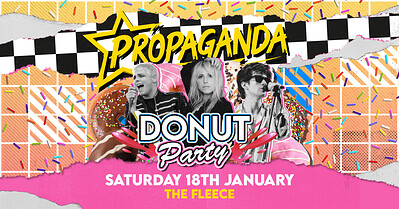 Propaganda Bristol - Donut Party at The Fleece