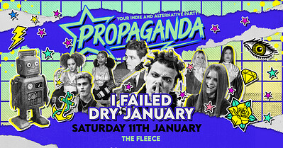 Propaganda Bristol - I Failed Dry January at The Fleece