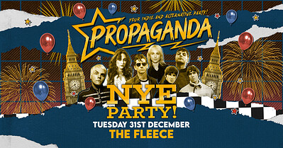 Propaganda Bristol - NYE Party at The Fleece at The Fleece