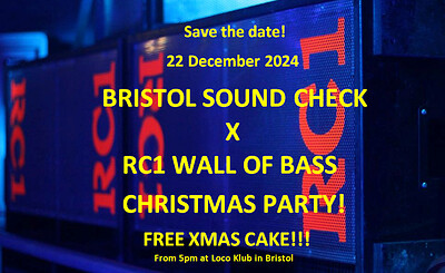 Bristol Sound Check x RC1 Wall of Bass Xmas Party at The Loco Klub