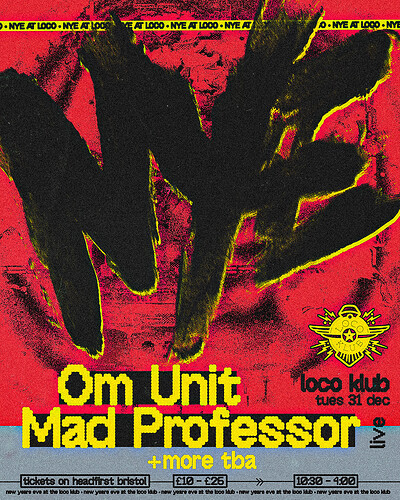 NYE w/ Mad Professor & Om Unit at The Loco Klub