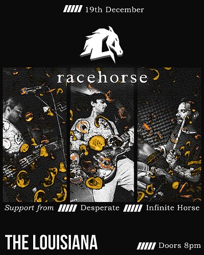 Racehorse + Desperate + Infinite Horse at The Louisiana