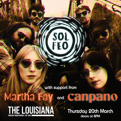 Sol Feo + Canpano + Martha Fay at The Louisiana